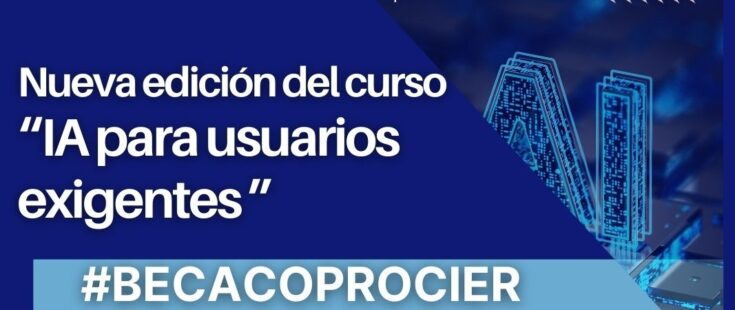 Nueva edición del curso “IA para Usuarios Exigentes”