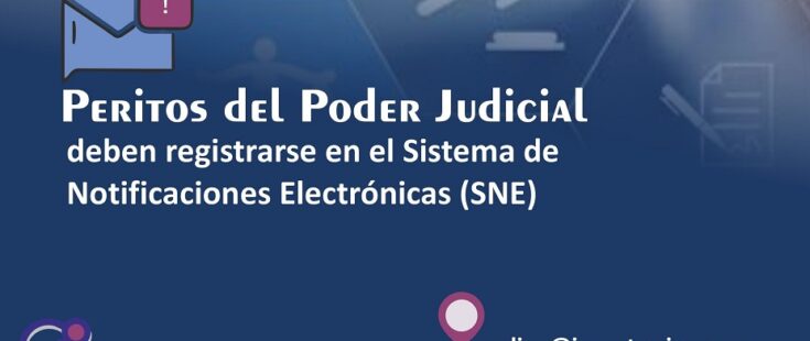Peritos del Poder Judicial deben registrarse en el Sistema de Notificaciones Electrónicas